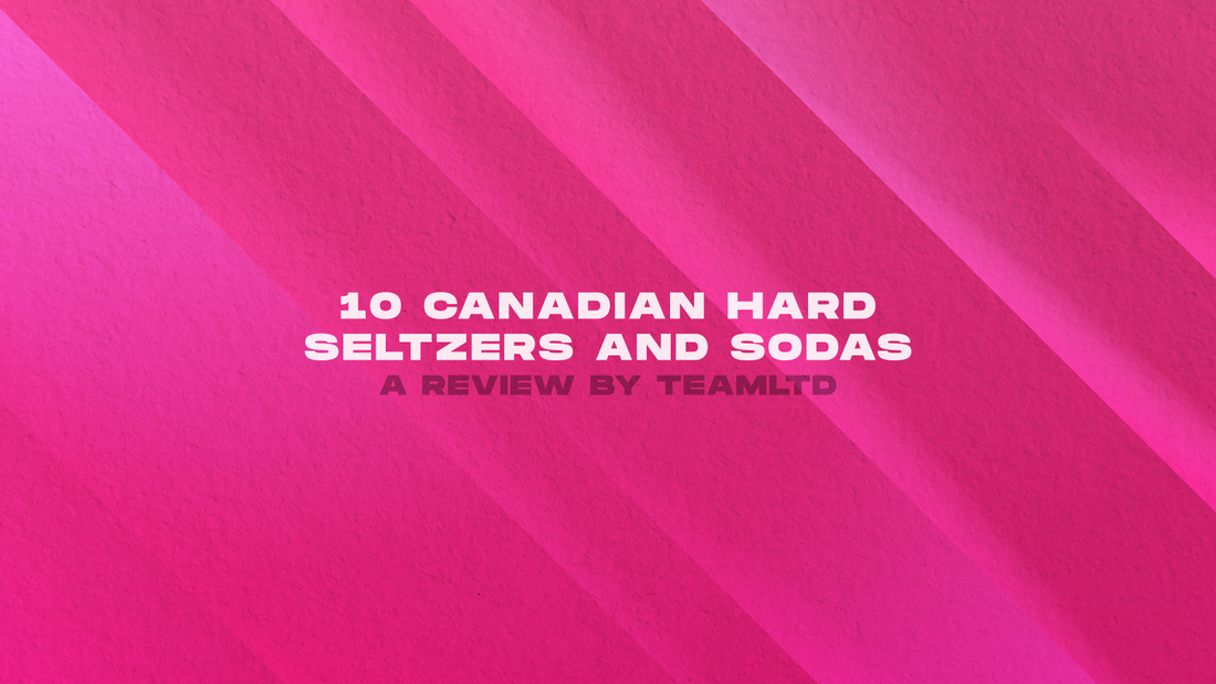 10 Canadian Hard Seltzers and Sodas